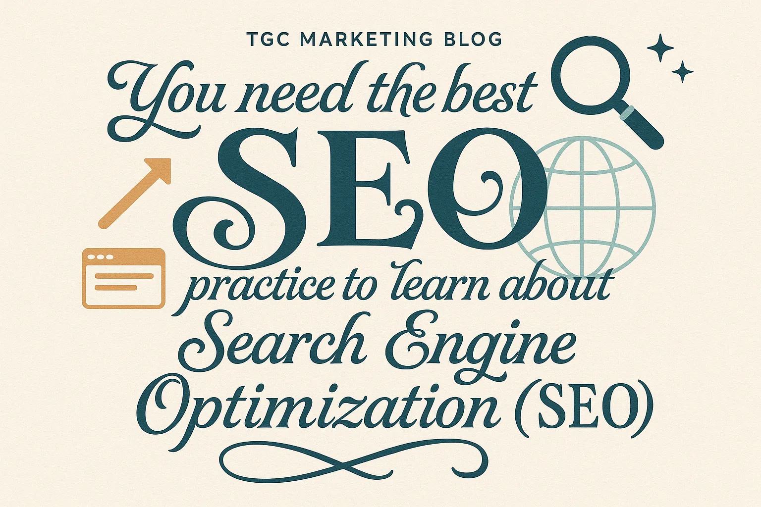 You need the best SEO practice to learn about Search Engine Optimization (SEO)